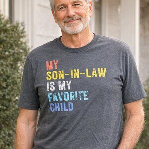 My Son-In-Law Is My Favorite Child | Deep Heather Large | Graphic T-Shirt